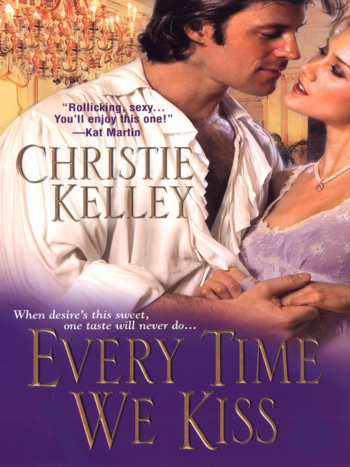 Title details for Every Time We Kiss by Christie Kelley - Available